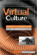 Virtual Culture: Identity and Communication in Cybersociety