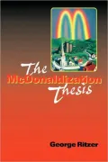The Mcdonaldization Thesis