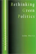 Rethinking Green Politics: Nature, Virtue and Progress