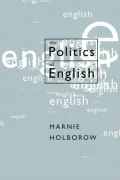 The Politics of English : A Marxist View of Language