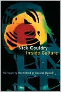 Inside Culture: Re-imagining the Method of Cultural Studies