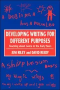 Developing Writing for Different Purposes: Teaching about Genre in the Early Years