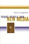 Young People and New Media : Childhood and the Changing Media Environment