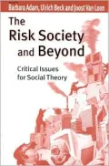 The Risk Society and Beyond: Critical Issues for Social Theory