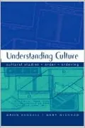 Understanding Culture: Cultural Studies, Order, Ordering
