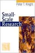 Small-Scale Research: Pragmatic Inquiry in Social Science and the Caring Professions
