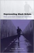 Representing Black Britain A History of Black and Asian Images on British Television