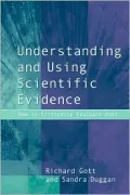 Understanding and using scientific evidence