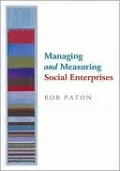 Managing and Measuring Social Enterprises