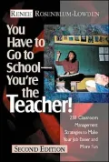 You Have to Go to School-- You're the Teacher!