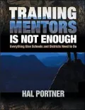 Training Mentors Is Not Enough: Everything Else Schools and Districts Need to Do