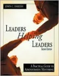 Leaders Helping Leaders: A Practical Guide to Administrative Mentoring