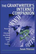 The Grantwriter's Internet Companion: A Resource for Educators and Others Seeking Grants and Funding