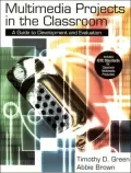 Multimedia Projects in the Classroom: A Guide to Development and Evaluation: Includes ISTE Standards for Classroom Multimedia Production
