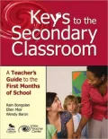 Keys to the Secondary Classroom: A Teacher's Guide to the First Month of Working With Adolescents