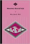 Making Societies: The Historical Construction of Our World