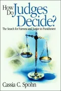 How Do Judges Decide? : The Search for Fairness and Justice in Punishment
