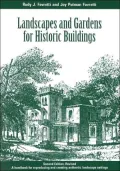 Landscapes and Gardens for Historic Buildings: A Handbook for Reproducing and Creating Authentic Landscape Settings