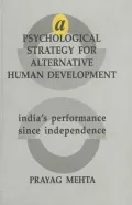A Psychological Strategy for Alternative Human Development : India's Performance since Independence
