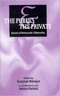 The Public & the Private: Issues of Democratic Citizenship