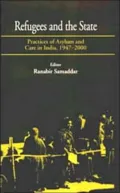 Refugees and the State: Practices of Asylum and Care in India, 1947-2000