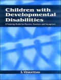 Children with Developmental Disabilities: A Training Guide for Parents, Teachers and Caregivers