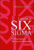 Lessons in Six Sigma: 72 Must-Know Truths for Managers