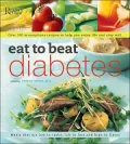 Eat to Beat Diabetes Cookbook: Over 300 Scrumptious Recipes to Help You Enjoy Life and Stay Well