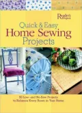 Quick & Easy Home Sewing Projects: 50 Low- and No-Sew Projuects to Enhance Every Room in your Home