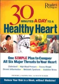 30 Minutes A Day To A Healthy Heart: One Simple Plan to Conquer All Six Major Threats to Your Heart
