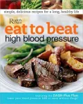 Eat to Beat High Blood Pressure: The Tasty Soup-to-Nuts Diet that Can Lower Blood Pressure in Two Weeks