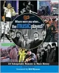 Where Were You... When the Music Played?
