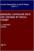 Bringing Capitalism Back for Critique by Social Theory, Vol. 21