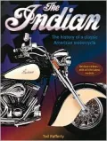 Indian The History of a Classic American Motorcycle