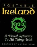 Portable Ireland: A Visual Reference to all Things Irish