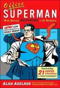 Office Superman: Make Yourself Indispensable in the Workplace