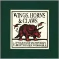 Wings, Horns, and Claws: A Dinosaur Book of Epic Proportions