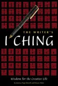 The Writer's I Ching: Wisdom for the Creative Life