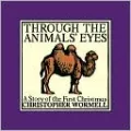 Through the Animals Eyes: A Story of the First Christmas