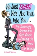 He Just Thinks He's Not that Into You