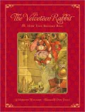 The Velveteen Rabbit: Or, How Toys Became Real  The Children's Classic Edition