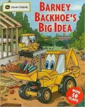 Barney Backhoe's Big Idea (John Deere Children's Series)