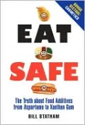 Eat Safe: The Truth about Additives from Aspartame to Xanthan Gum