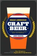 Great American Craft Beer: A Guide to the Nation’s Finest Beers and Breweries