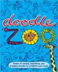 Doodle Zoo: Oodles of Roaring, Squawking, and Wriggling Doodles to Complete and Create