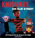 Knitmare on Elm Street: 20 Projects that Go Bump in the Night