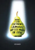 How I Got Skinny, Famous, and Fell Madly in Love