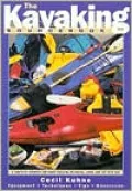 The Kayaking Sourcebook: A Complete Resource for Great Kayaking on Rivers, Lakes, and the Open Sea
