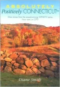 Absolutely Positively Connecticut : More Stories from the Award-Winning WTNH-TV Series Now Seen on CPTV