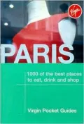 Paris: 1000 of the Best Places to Eat, Drink and Shop